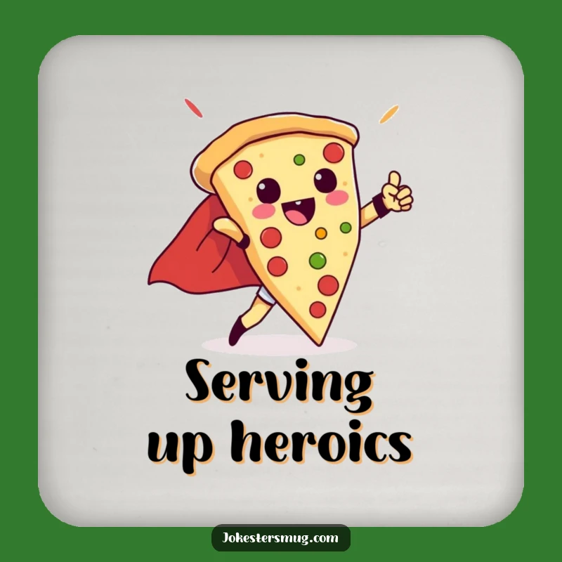 Funny Pizza Hero Coaster: Protect Your Table With A Triumphant Slice - Small Funny Gift!