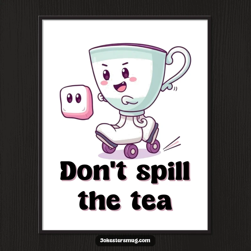 Funny cheerful teacup wearing roller skates, speeding past a startled sugar cube, a humorous and eye-catching wall art poster.