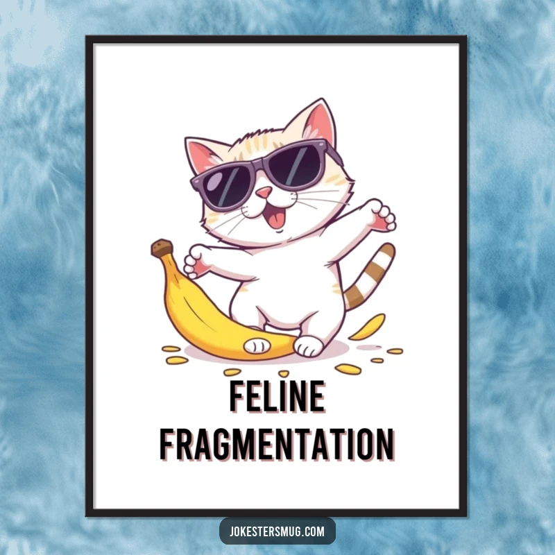 Funny cat sunglasses poster showing a cat in oversized shades tripping on a banana peel, its body parts comically scattered everywhere.