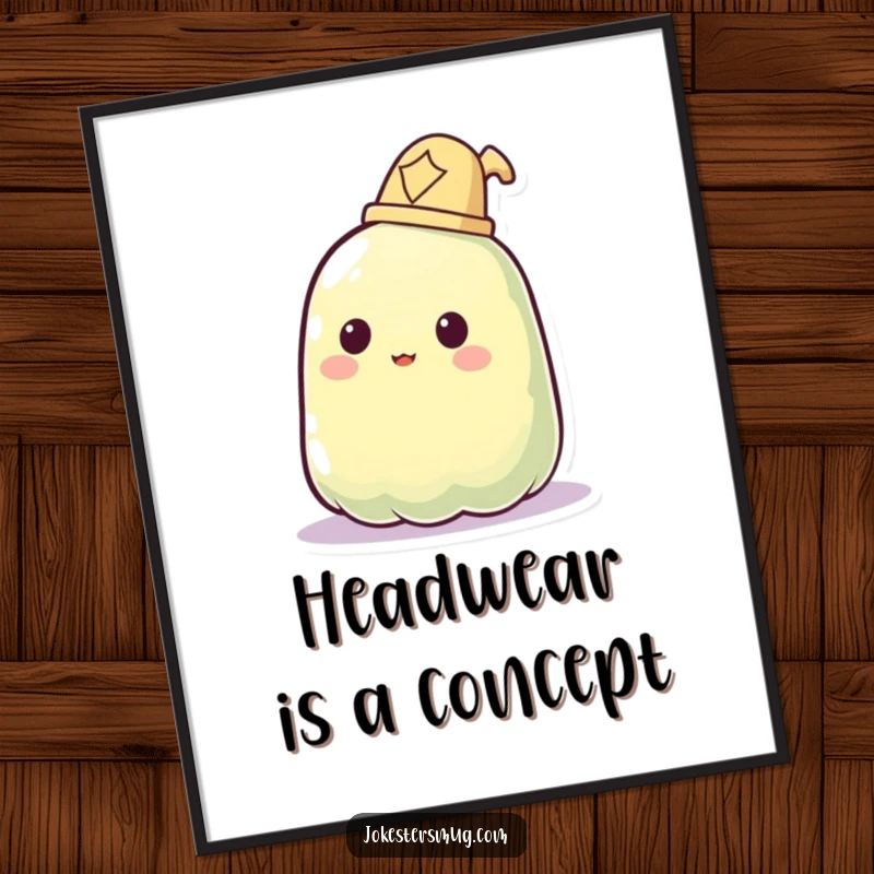 Funny poster showing a jelly blob failing to wear a hat, the hat phasing through its form.