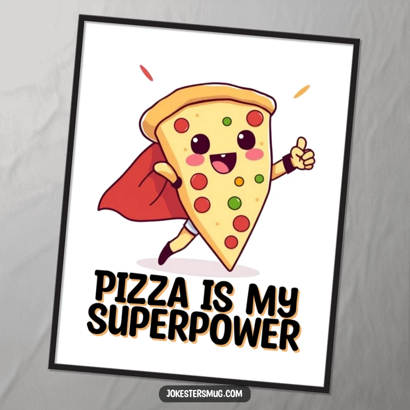 Funny poster art of a pizza slice wearing a cape and striking a heroic pose, symbolizing delicious victory.