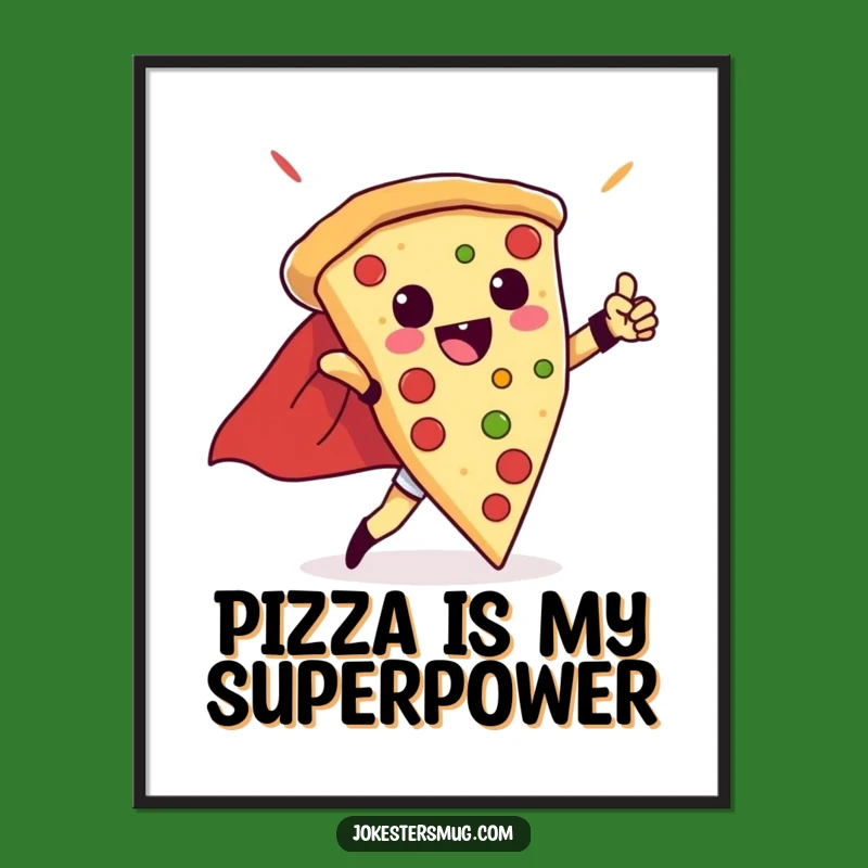 Funny Pizza Hero Poster: Epic Art Of A Triumphant Slice - Unique Funny Gift!