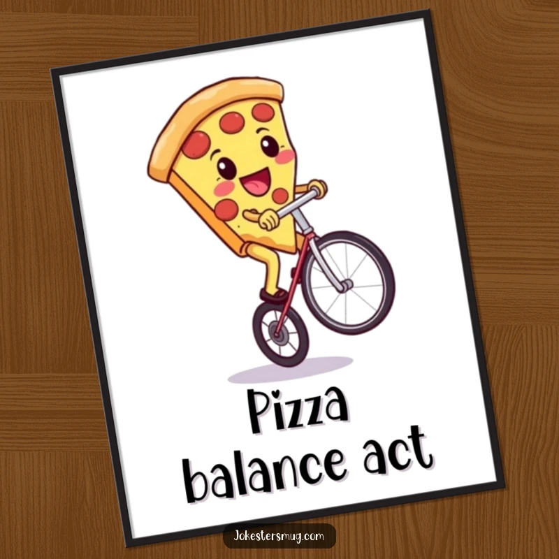 Funny poster art of a pizza slice riding a unicycle, whimsical foodie wall decor.