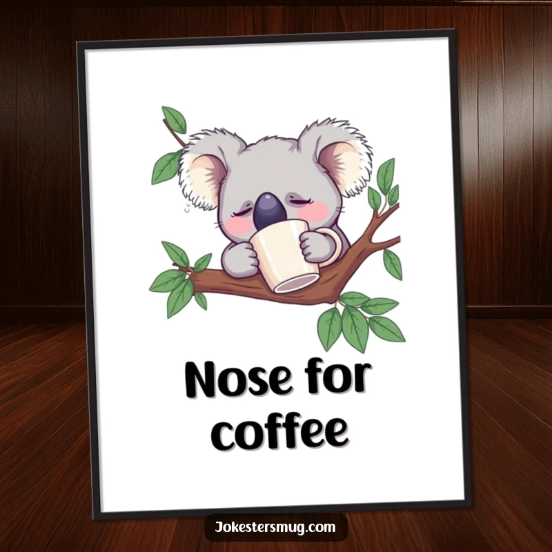 Funny Sleeping Koala Poster: A koala bear with a coffee mug stuck on its nose sleeps in a tree, for funny wall decor.