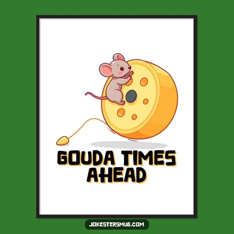 Funny Mouse Poster: Epic Cheese Wheel Art, Wall Decor Funny Gift