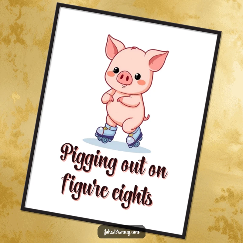 Funny Free Printable Wall Art: A pig wearing roller skates wobbles precariously while trying to skate a figure eight.