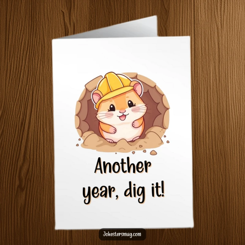 Funny Free Printable Birthday Card: Chubby hamster in a hard hat enthusiastically digging a tunnel, ready to celebrate.