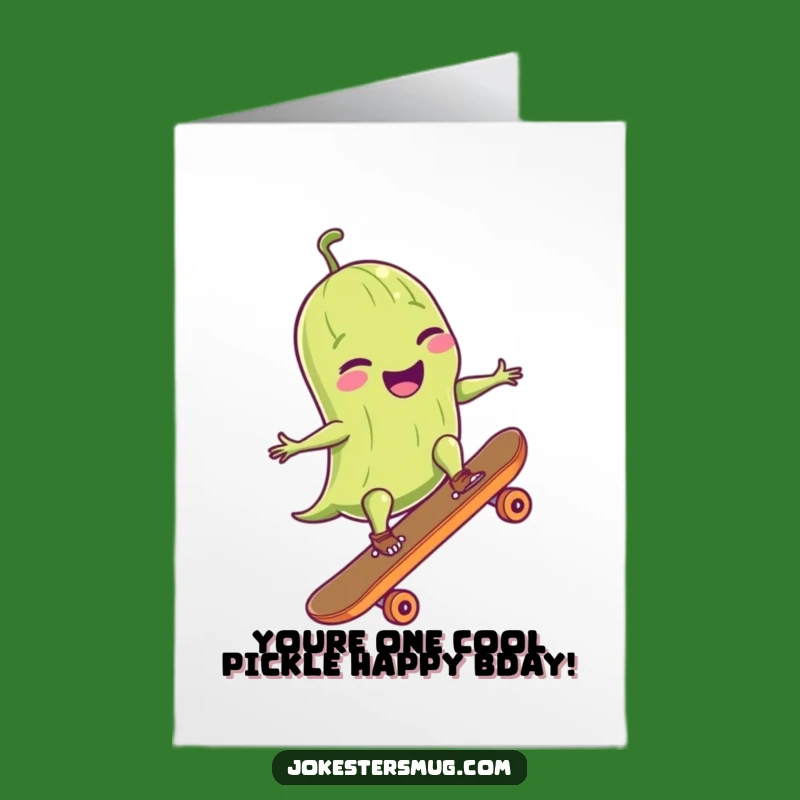 Free Printable Pickle Birthday Card: Radical Ollie Fun, Downloadable Gift for a Cool Celebration