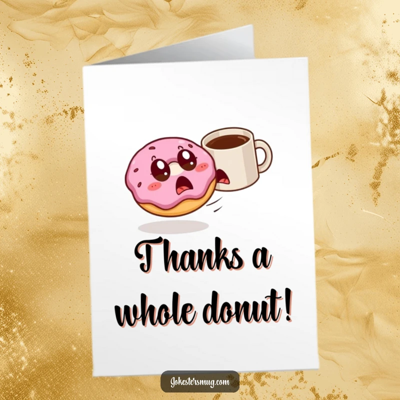 Funny Free Printable Thank You Card: Startled donut with wide eyes is chased by a coffee mug, a chaotic thank you.