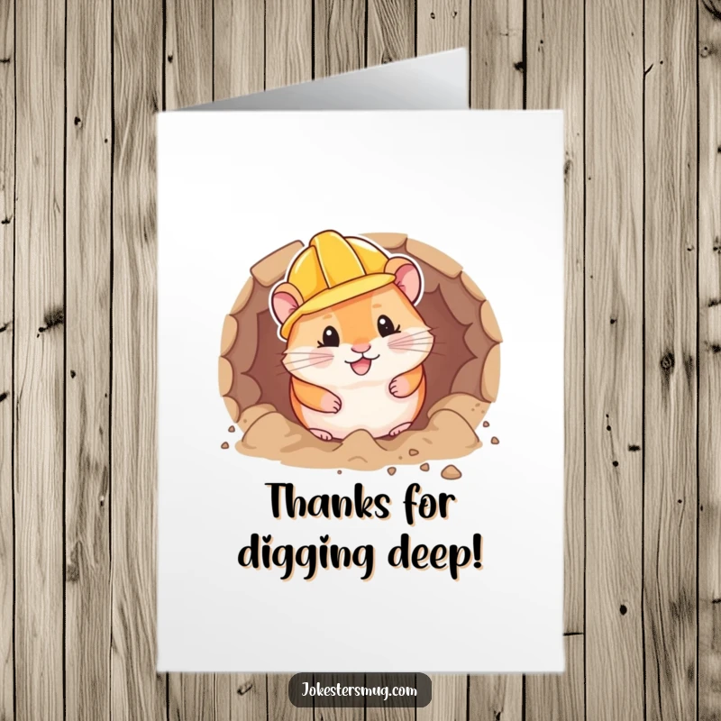 Funny Free Printable Thank You Card: Chubby hamster in a hard hat digging a tunnel, expressing thanks for hard work.