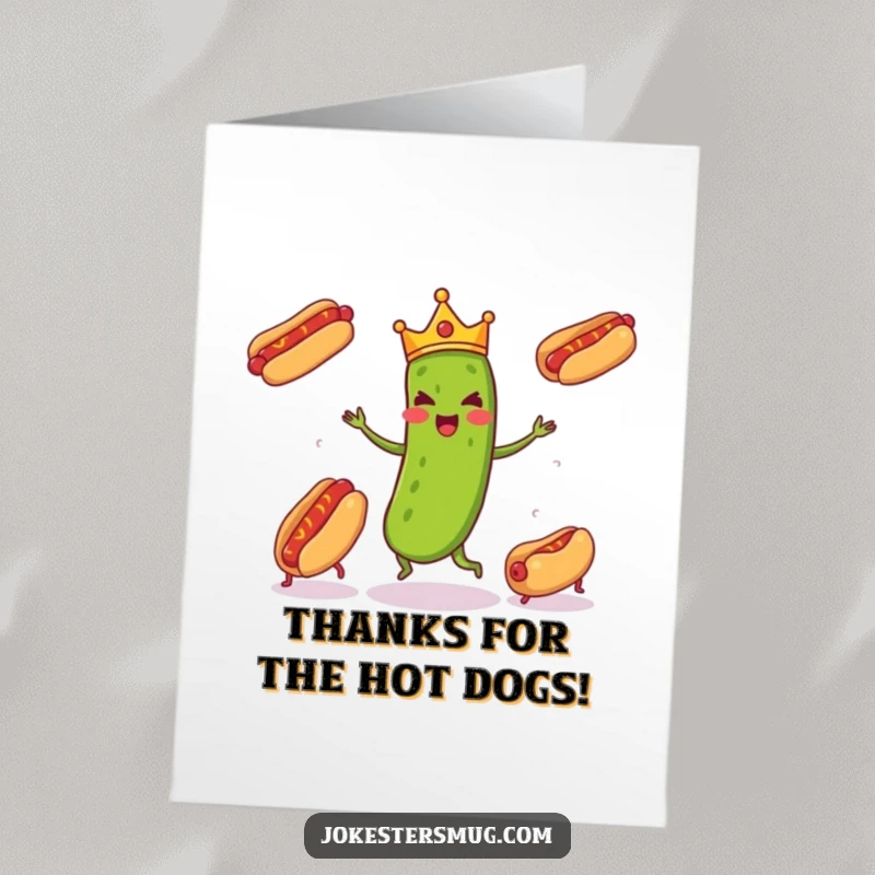 Funny Free Printable Thank You Card: A pickle adorned with a tiny crown is energetically juggling three escaping hot dogs, a culinary comedy.
