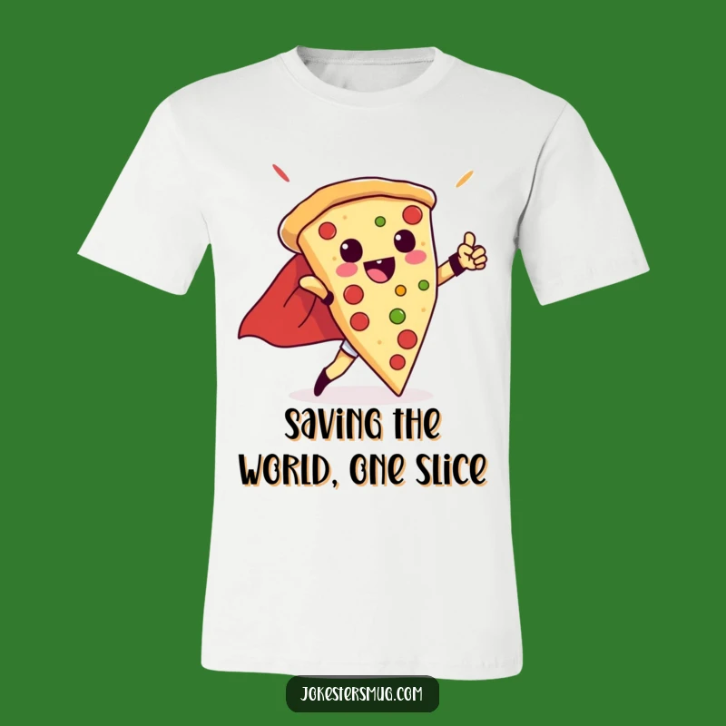 Funny Pizza Superhero T-Shirt: A Triumphant Slice Ready To Fight Crime - Awesome Funny Gift!